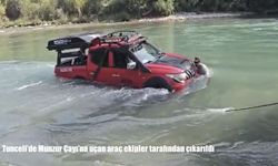 Tunceli’de Munzur Çayı’na düşen araç ekipler tarafından sudan çıkarıldı