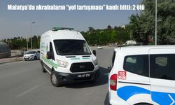 Malatya'da akrabaların "yol tartışması" kanlı bitti: 2 ölü