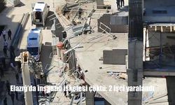 Elazığ’da İnşaat Faciası: Çöken İskele 2 İşçiyi Yaraladı, Biri Ağır Yaralı