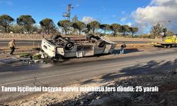 Hatay’da Tarım İşçilerini Taşıyan Servis Devrildi: 25 Yaralı Hastaneye Kaldırıldı