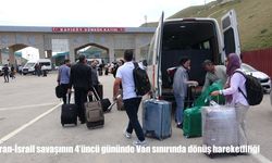 İran-İsrail savaşının 4'üncü gününde Van sınırında dönüş hareketliliği