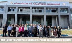 Ağrı Eğitim ve Araştırma Hastanesi'ne "Anne Dostu Hastane" Belgesi