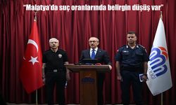 Vali Yavuz: "Malatya’da suç oranlarında belirgin düşüş var"