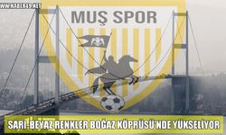 Muşspor bayrağı İstanbul Boğazı’nda dalgalanacak