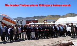 Oltu ilçesine 17 milyon yatırım, 250 kişiye iş imkanı sunacak