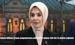 Bakan Göktaş: Orman Yangınlarının Ardından 12 Milyon 260 Bin TL Destek Sağlandı