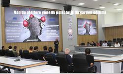 Van’da Afet Bilincini Güçlendiren Psikolojik İlk Yardım Eğitimi Düzenlendi