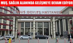 Muş’ta sağlıkta yeni dönem: ‘Koruyan, Geliştiren ve Üreten Sağlık Modeli’ hayata geçirildi