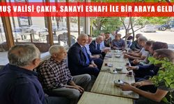 Vali Çakır, Muş Küçük Sanayi Sitesi esnafıyla bir araya geldi