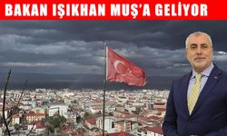 Çalışma ve Sosyal Güvenlik Bakanı Işıkhan, Muş’u ziyaret edecek