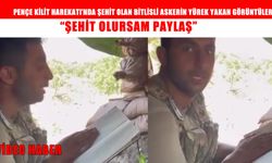 Bitlisli şehidin yürek yakan vasiyeti: 'Şehit olursam paylaş' dediği görüntüler ortaya çıktı