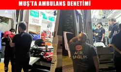 Muş’ta 112 istasyonlarına gece yarısı denetlemesi