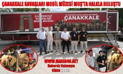 Çanakkale Savaşları Mobil Müzesi Muş’ta ziyarete açıldı