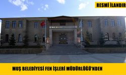 MUŞ BELEDİYESİ FEN İŞLERİ MÜDÜRLÜĞÜ'NDEN
