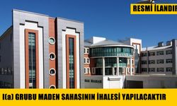 I(a) GRUBU MADEN SAHASININ İHALESİ YAPILACAKTIR