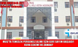 Muş’ta okullara geçici temizlik personeli alınacak: Kura tarihi belli oldu