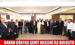 Aile ve Sosyal Hizmetler Bakanı Göktaş Muş’ta şehit aileleriyle buluştu