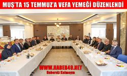 Muş’ta 15 Temmuz şehit ve gazi aileleri onuruna anlamlı buluşma