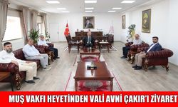 Muş Vakfı heyeti, Vali Çakır’ı ziyaret etti