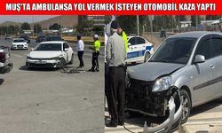 Muş’ta ambulansa yol vermek isteyen otomobil kaza yaptı