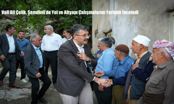 Vali Ali Çelik, Şemdinli’de Yol ve Altyapı Çalışmalarını Yerinde İnceledi