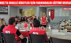 Muş'ta engelsiz yaşam kültürünü yaygınlaştırmak amacıyla farkındalık eğitimi verildi