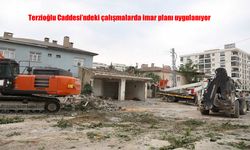 Terzioğlu Caddesi’nde İmar Planı Kapsamında Yenileme ve Yıkım Çalışmaları Hız Kazandı