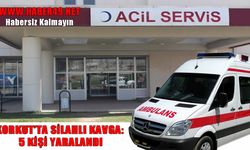 Korkut’ta iki aile arasında silahlı kavga: 5 kişi yaralandı