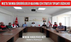 Muş tarımı için yol haritası çizildi