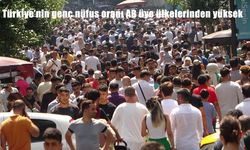Türkiye’nin Genç ve Dinamik Nüfus Profili Avrupa’yı Geride Bıraktı