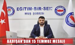 Memur Sen Muş Temsilcisi Barışan : 15 Temmuz, milletimizin geleceğine sahip çıkma iradesidir