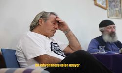 Kahvehane oyun yerine uykusuyla dikkat çekiyor