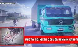 Bulanık’ta kamyonun çarptığı bisikletli çocuk hastaneye kaldırıldı