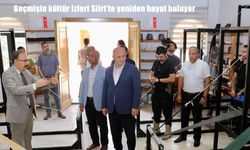 Geçmişin kültür izleri Siirt’te yeniden hayat buluyor