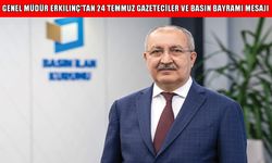 Basın İlan Kurumu Genel Müdürü Erkılınç’tan Basın Bayramı mesajı