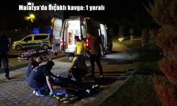 Malatya’da bıçaklı kavga: 1 yaralı, 1 gözaltı