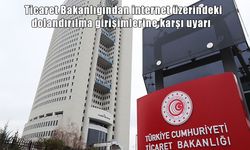 Ticaret Bakanlığı’ndan dijital dolandırıcılık uyarısı
