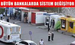 Muş’ta da geçerli: 3 gün sonra tüm bankalarda sistem değişiyor