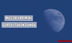 Muş’ta yarım ay gökyüzünü aydınlattı