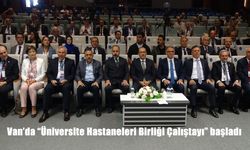 Van’da Üniversite Hastaneleri Birliği Çalıştayı Başladı: “Tüm Sağlık Kuruluşlarında Otel Konforunda Hizmet”