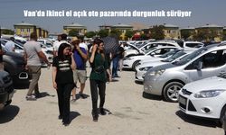 Van’da İkinci El Oto Pazarında Durgunluk Sürüyor: Alıcı Sayısı Düşük