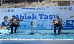 Erzurum’da “Ablaktaşı Aşıklar Buluşması” ve Aşık Sümmani Anma Programı Düzenlendi