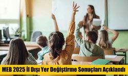 MEB İl Dışı Tayin Sonuçları Açıklandı mı? İşte Detaylar