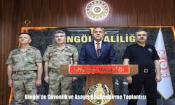 Bingöl’de Güvenlik ve Asayiş Toplantısı