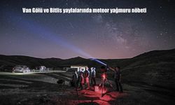 Van Gölü ve Bitlis Yaylalarında Perseid Meteor Yağmuru Büyüledi