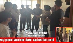 Muş Aile ve Sosyal Hizmetler'den çocuk evlerine sıkı denetim