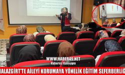 Malazgirt’te kurumlar el ele verdi: Aileyi korumaya yönelik eğitim seferberliği