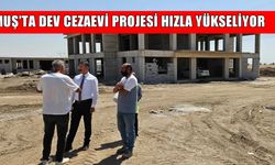 Muş’ta dev Ceza İnfaz Kampüsü yükseliyor: Başsavcı Kantar’dan yerinde inceleme