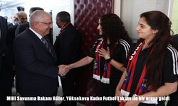 Bakan Güler, Yüksekova Kadın Futbol Takımı ile bir araya geldi