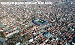 Erzincan’da Temmuz ayında 401 konut satıldı